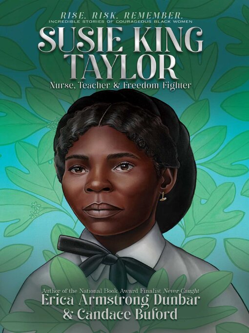 Title details for Susie King Taylor by Erica Armstrong Dunbar - Available